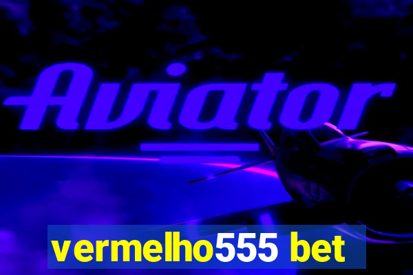 vermelho555 bet